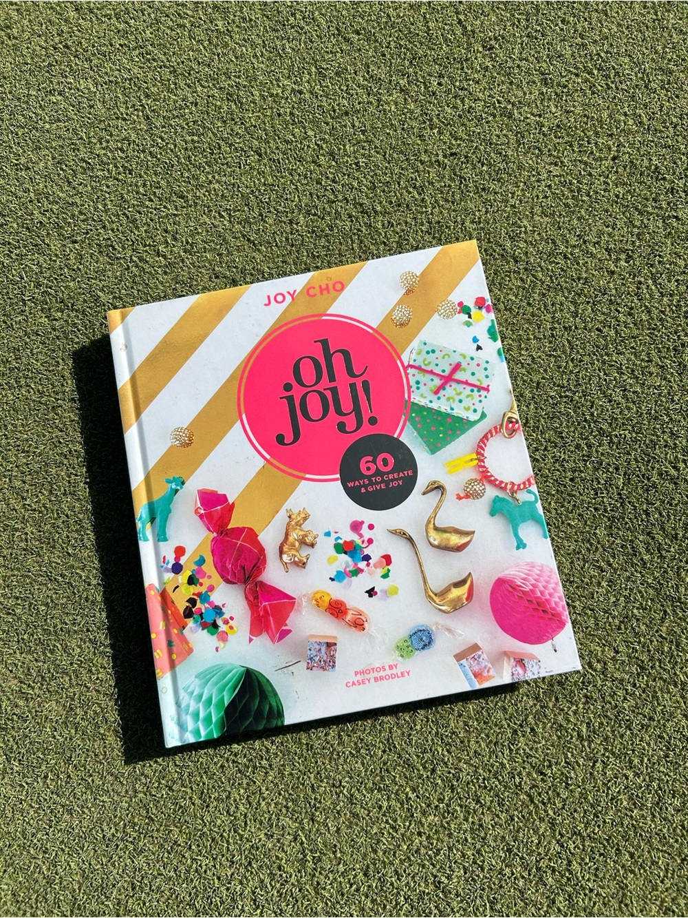 Oh Joy!: 60 Ways to Create & Give Joy – book